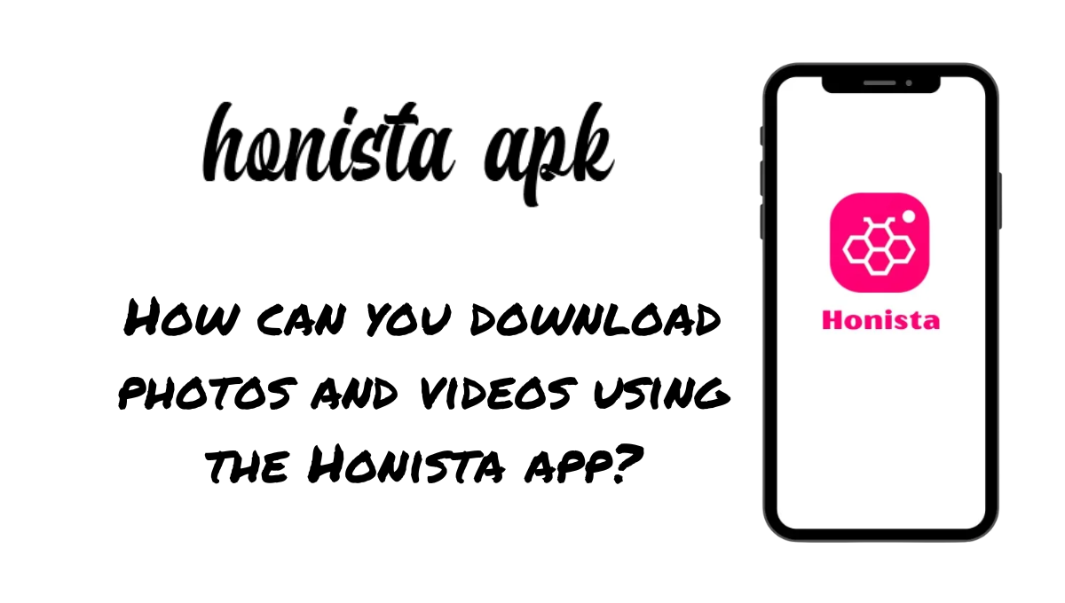 How can you download photos and videos using the Honista app?