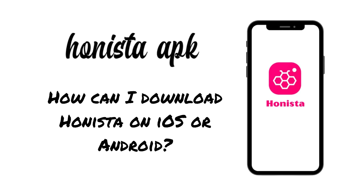 How can I download Honista on iOS or Android?